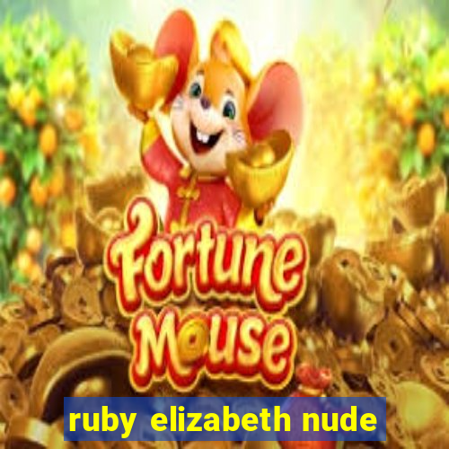 ruby elizabeth nude